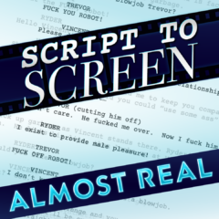 Script to Screen - Almost Real
