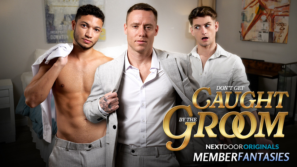 Member Fantasies: Don't Get Caught by the Groom